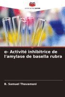 bokomslag &#945;- Activit inhibitrice de l'amylase de basella rubra