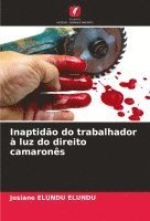 Josiane Elundu Elundu, Josiane ELUNDU ELUNDU - Inaptidão do trabalhador à luz do direito camaronês, Häftad