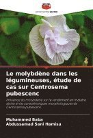 bokomslag Le molybdne dans les lgumineuses, tude de cas sur Centrosema pubescenc