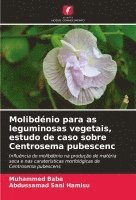 bokomslag Molibdnio para as leguminosas vegetais, estudo de caso sobre Centrosema pubescenc