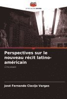 José Fernando Clavijo Vargas - Perspectives sur le nouveau récit latino-américain, Häftad