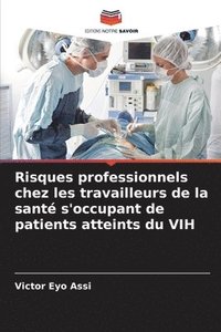 bokomslag Risques professionnels chez les travailleurs de la sant s'occupant de patients atteints du VIH