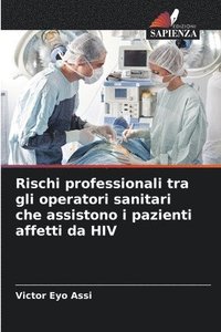 bokomslag Rischi professionali tra gli operatori sanitari che assistono i pazienti affetti da HIV