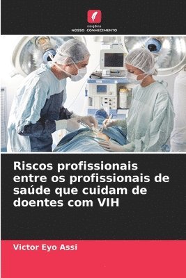 Riscos profissionais entre os profissionais de sade que cuidam de doentes com VIH 1