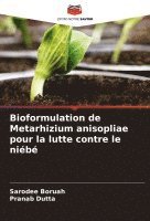 Sarodee Boruah, Pranab Dutta - Bioformulation de Metarhizium anisopliae pour la lutte contre le niébé, Häftad