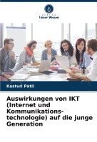 bokomslag Auswirkungen von IKT (Internet und Kommunikations- technologie) auf die junge Generation