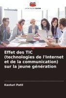 Kasturi Patil - Effet des TIC (technologies de l'Internet et de la communication) sur la jeune génération, Häftad