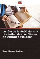 Le rle de la SADC dans la rsolution des conflits en RD CONGO 1998-2003 1