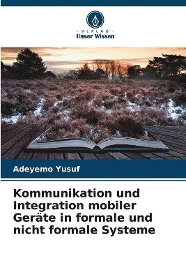 bokomslag Kommunikation und Integration mobiler Gerte in formale und nicht formale Systeme