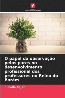 bokomslag O papel da observao pelos pares no desenvolvimento profissional dos professores no Reino do Barm