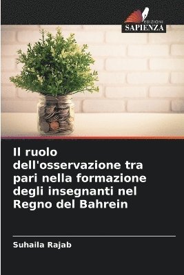 bokomslag Il ruolo dell'osservazione tra pari nella formazione degli insegnanti nel Regno del Bahrein