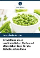 Entwicklung eines insulinhnlichen Stoffes auf pflanzlicher Basis fr die Diabetesbehandlung 1