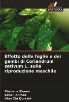 bokomslag Effetto delle foglie e dei gambi di Coriandrum sativum L. sulla riproduzione maschile