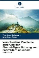 bokomslag Verschiedene Probleme aufgrund der übermäßigen Nutzung von Fahrrädern an einem Institut