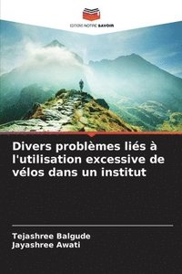 bokomslag Divers problmes lis  l'utilisation excessive de vlos dans un institut