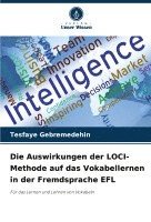 bokomslag Die Auswirkungen der LOCI-Methode auf das Vokabellernen in der Fremdsprache EFL