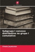 bokomslag Subgrupo l convexo distributivo no grupo l comutativo