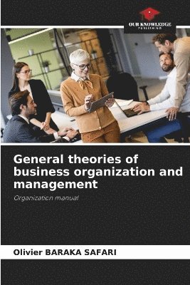 General theories of business organization and management 1