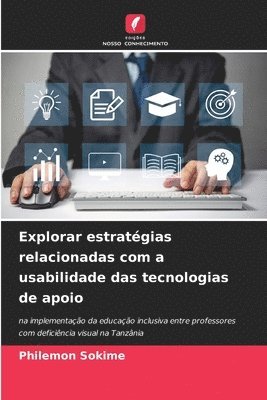 Explorar estratégias relacionadas com a usabilidade das tecnologias de apoio 1