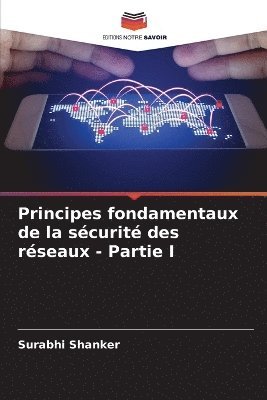 bokomslag Principes fondamentaux de la sécurité des réseaux - Partie I