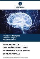 Francisco Marques, Catarina Lopes, Magda Guerra - Funktionelle Unabhängigkeit Des Patienten Nach Einem Schlaganfall, Häftad