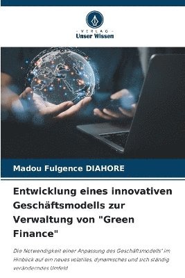 Entwicklung eines innovativen Geschftsmodells zur Verwaltung von &quot;Green Finance&quot; 1