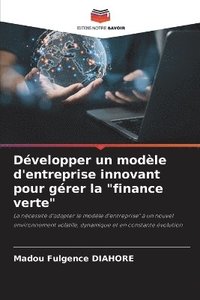 bokomslag Dvelopper un modle d'entreprise innovant pour grer la &quot;finance verte&quot;