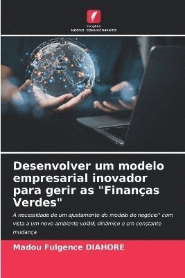 bokomslag Desenvolver um modelo empresarial inovador para gerir as &quot;Finanas Verdes&quot;