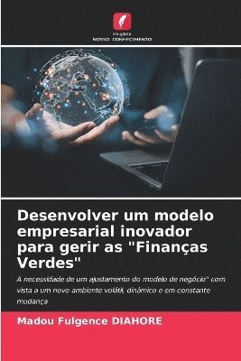 Desenvolver um modelo empresarial inovador para gerir as "Finanças Verdes"