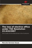 bokomslag The loss of elective office under TSE Resolution 22.610/2007