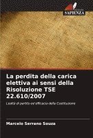 bokomslag La perdita della carica elettiva ai sensi della Risoluzione TSE 22.610/2007