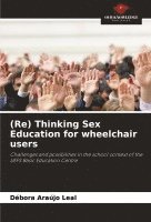 bokomslag (Re) Thinking Sex Education for wheelchair users