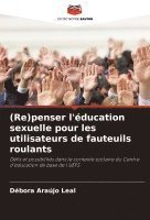 bokomslag (Re)penser l'ducation sexuelle pour les utilisateurs de fauteuils roulants