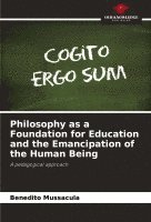 Philosophy as a Foundation for Education and the Emancipation of the Human Being 1