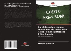 bokomslag philosophie comme fondement de l'éducation et de l'émancipation de l'être humain