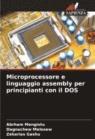 bokomslag Microprocessore e linguaggio assembly per principianti con il DOS