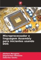 bokomslag Microprocessador e linguagem Assembly para iniciantes usando DOS