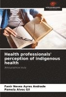 bokomslag Health professionals' perception of indigenous health