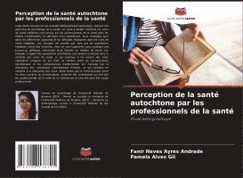 bokomslag Perception de la santé autochtone par les professionnels de la santé