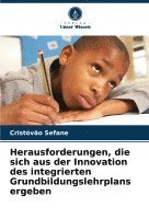 Herausforderungen, die sich aus der Innovation des integrierten Grundbildungslehrplans ergeben 1