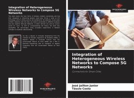 Integration of Heterogeneous Wireless Networks to Compose 5G Networks 1