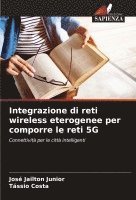 bokomslag Integrazione di reti wireless eterogenee per comporre le reti 5G