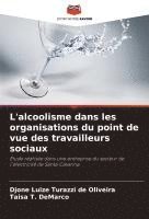 bokomslag L'alcoolisme dans les organisations du point de vue des travailleurs sociaux