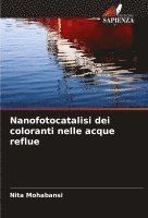 Nita Mohabansi - Nanofotocatalisi dei coloranti nelle acque reflue, Häftad