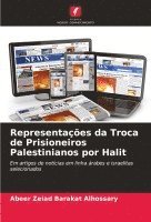 bokomslag Representaes da Troca de Prisioneiros Palestinianos por Halit