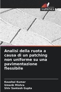 bokomslag Analisi della ruota a causa di un patching non uniforme su una pavimentazione flessibile