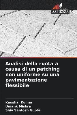 bokomslag Analisi della ruota a causa di un patching non uniforme su una pavimentazione flessibile