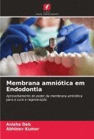 Anisha Deb, Abhinav Kumar - Membrana amniótica em Endodontia, Häftad