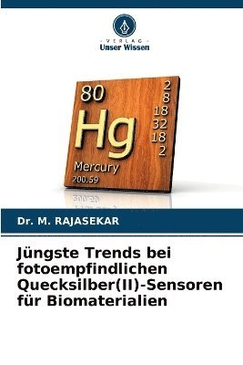 M Rajasekar, M. Rajasekar, Dr. M. RAJASEKAR - Jüngste Trends bei fotoempfindlichen Quecksilber(II)-Sensoren für Biomaterialien, Häftad