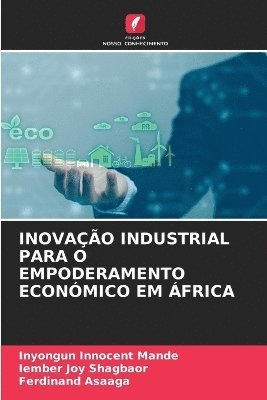 bokomslag Inovao Industrial Para O Empoderamento Econmico Em frica